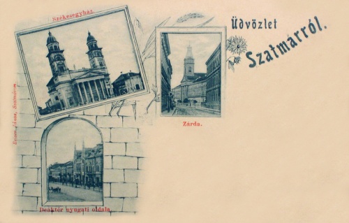 Szatmár:Székesegyház,Deák tér,zárda.1899